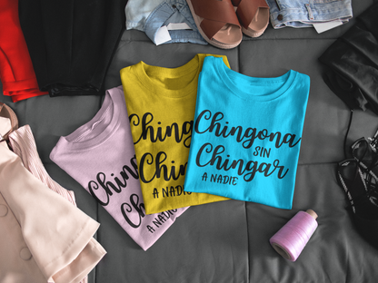 "Chingona sin Chingar a nadie" Camisa para Mujeres Poderosas #1 T-Shirt