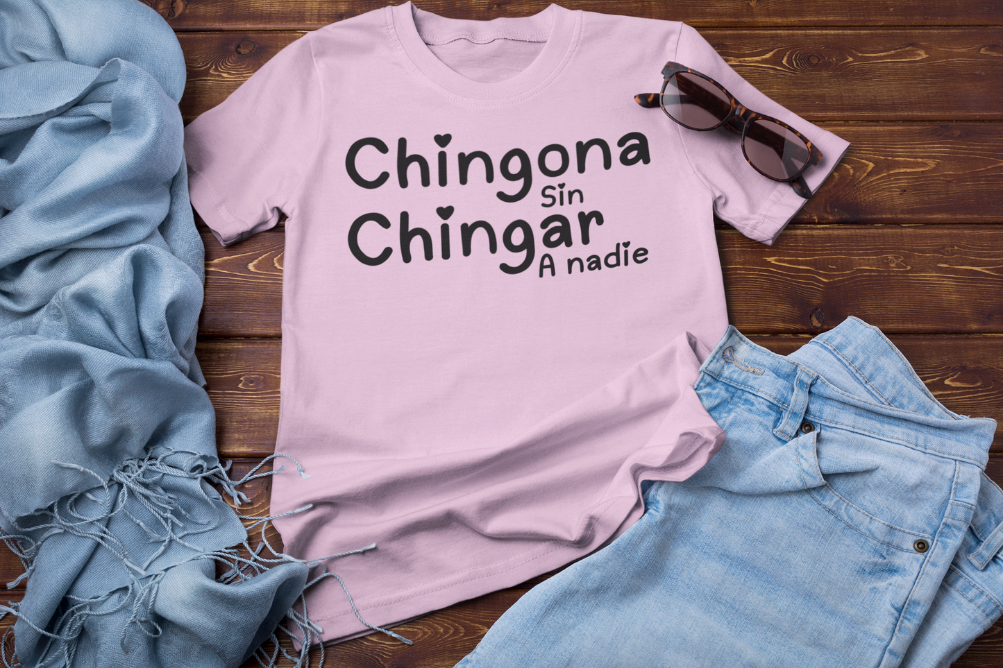 "Chingona sin Chingar a nadie" Camisa para Mujeres Poderosas #3 T-Shirt