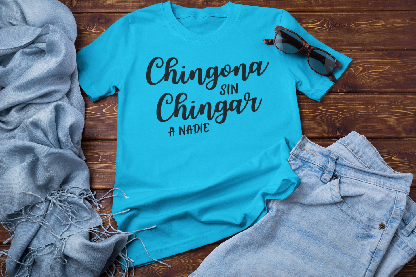 "Chingona sin Chingar a nadie" Camisa para Mujeres Poderosas #1 T-Shirt